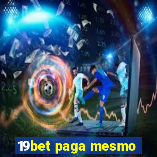 19bet paga mesmo